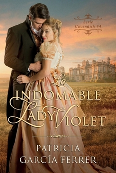 La indomable Lady Violet: Novela romántica histórica (Cavendish) (Spanish Edition)