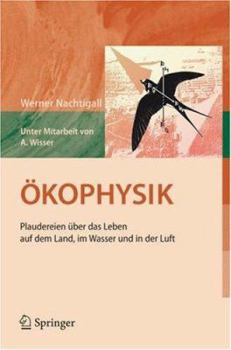 Hardcover Ökophysik: Plaudereien Über Das Leben Auf Dem Land, Im Wasser Und in Der Luft [German] Book
