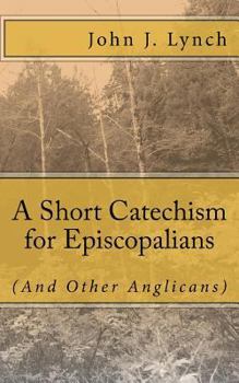 Paperback A Short Catechism for Episcopalians (And Other Anglicans) Book