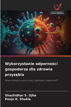 Wykorzystanie odpornosci gospodarza dla zdrowia przyzebia