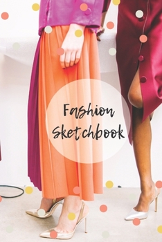 Fashion Sketchbook: Blank Workbook With Female Figure Template for Fashion Designers, Students, and Hobbyists - Compact 6 x 9 Size