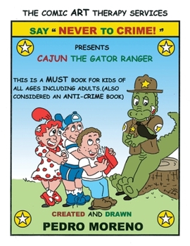 Say "Never to Crime!": Presents "Cajun the Gator Ranger"