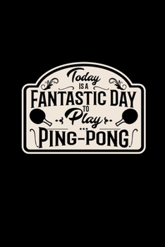 Today is a fantastic day to play ping-pong: 6x9 PING PONG | lined | ruled paper | notebook | notes