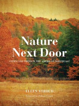 Hardcover Nature Next Door: Cities and Trees in the American Northeast (Weyerhaeuser Environmental Books) Book