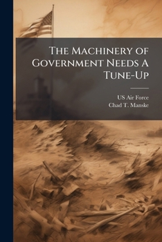 Paperback The Machinery of Government Needs A Tune-Up Book