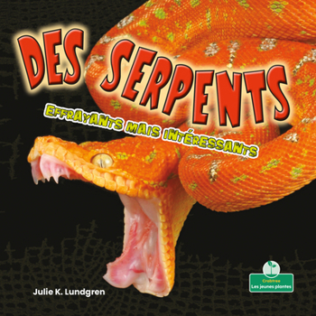 Paperback Des Serpents Effrayants Mais Intéressants (Creepy But Cool Snakes) [French] Book