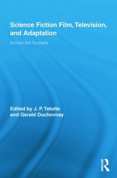 Paperback Science Fiction Film, Television, and Adaptation: Across the Screens Book