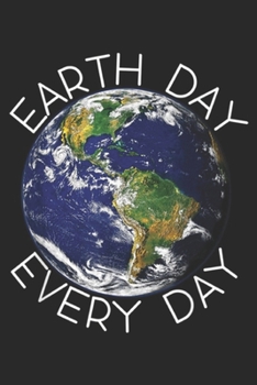 Earth Day Every Day: Earth Day Every Day Journal/Notebook Blank Lined Ruled 6x9 100 Pages