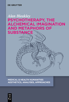 Hardcover Psychotherapy, the Alchemical Imagination and Metaphors of Substance Book