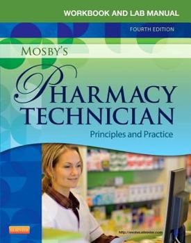 Paperback Workbook and Lab Manual for Mosby's Pharmacy Technician: Principles and Practice Book