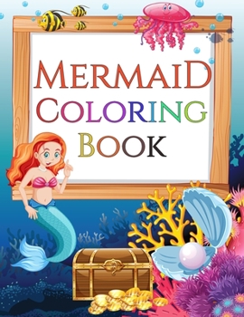 Paperback Mermaid Coloring Book: Coloring and Activity Book For Kids Book
