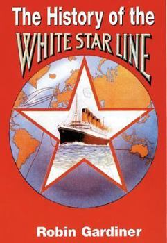 Paperback The History of the White Star Line Book