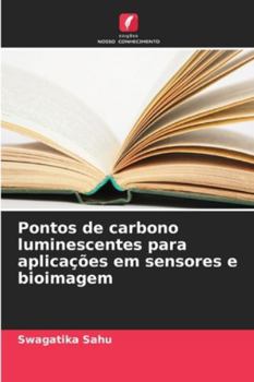 Paperback Pontos de carbono luminescentes para aplicações em sensores e bioimagem [Portuguese] Book