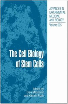 The Cell Biology of Stem Cells - Book #695 of the Advances in Experimental Medicine and Biology