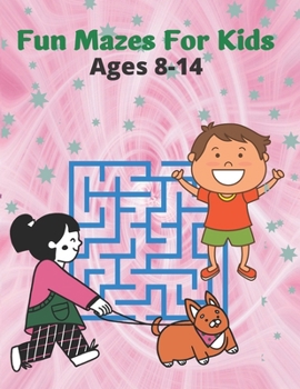 Paperback Fun Mazes For Kids Ages 8-14: Mazes Puzzles book for kids: Puzzles and Problem-Solving. father gift for kids in birthday. Christmas gift for mother Book