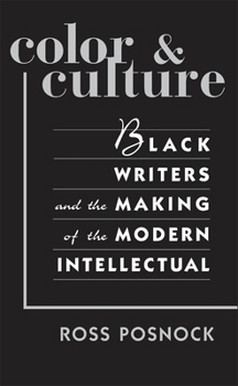 Paperback Color and Culture: Black Writers and the Making of the Modern Intellectual Book