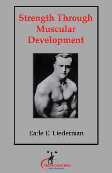 Paperback Strength Through Muscular Development: (Original Version, Restored) Book