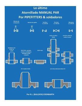 Paperback La "Ultimate" MANUAL DE PAR DE EMPERNADO PIPEFITTERS y soldadores [Spanish] Book