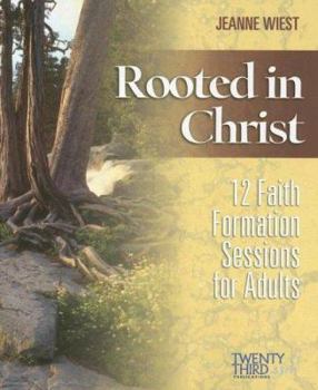 Paperback Rooted in Christ: 12 Faith Formation Sessions for Adults Book