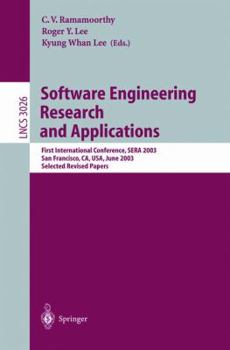 Paperback Software Engineering Research and Applications: First International Conference, Sera 2003, San Francisco, Ca, Usa, June 25-27, 2003, Selected Revised Book
