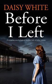 Paperback BEFORE I LEFT A gripping psychological thriller full of killer twists Book