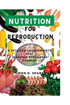 Paperback Nutrition for Reproduction: A detailed guide on diets that increase pregnancy chances Book