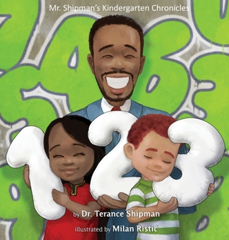 Hardcover Mr. Shipman's Kindergarten Chronicles 123 Book