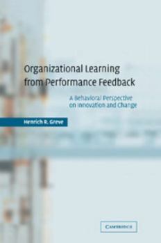 Paperback Organizational Learning from Performance Feedback: A Behavioral Perspective on Innovation and Change Book