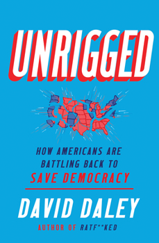 Hardcover Unrigged: How Americans Are Battling Back to Save Democracy Book