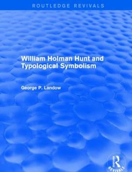 Hardcover William Holman Hunt and Typological Symbolism (Routledge Revivals) Book