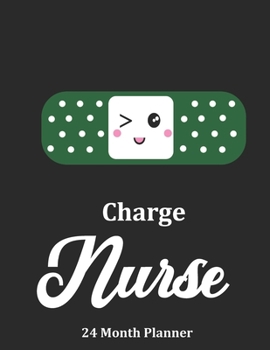 Paperback Charge Nurse: 2020 - 2021 24 Month Planner For Nurses Book