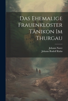 Paperback Das ehemalige Frauenkloster Tänikon im Thurgau [German] Book