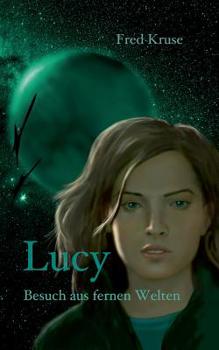 Paperback Lucy - Besuch aus fernen Welten (Band 1) [German] Book