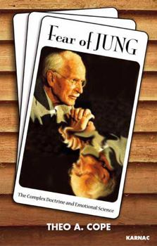 Paperback Fear of Jung: The Complex Doctrine and Emotional Science Book