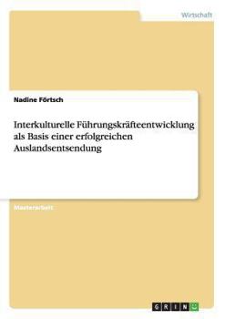 Paperback Interkulturelle Führungskräfteentwicklung als Basis einer erfolgreichen Auslandsentsendung [German] Book