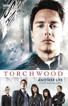 Torchwood: Another Life - Book #1 of the Torchwood