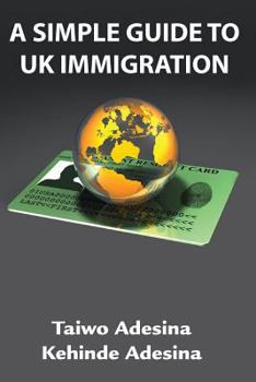 Paperback A Simple Guide To UK Immigration Book