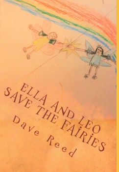 Ella and Leo Save the Fairies - Book #2 of the Adventures of Ella and Leo