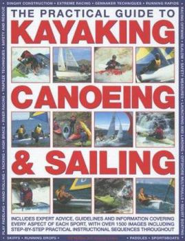 Hardcover The Practical Guide to Kayaking, Canoeing & Sailing Book