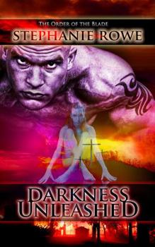 Darkness Unleashed - Book #7 of the Order of the Blade