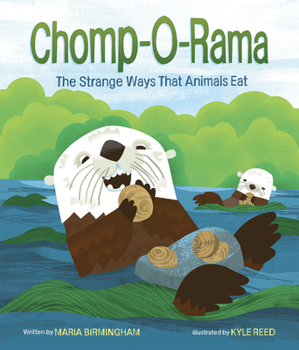 Hardcover Chomp-O-Rama: The Strange Ways That Animals Eat Book