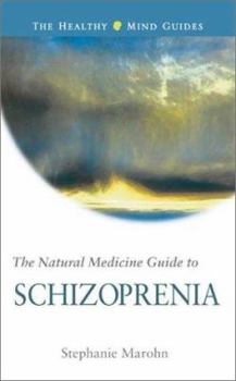 Paperback The Natural Medicine Guide to Schizophrenia Book