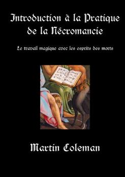 Paperback Introduction À La Pratique de la Nécromancie: Le travail magique avec les esprits des morts [French] Book