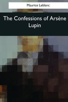 Les Confidences d'Arsène Lupin