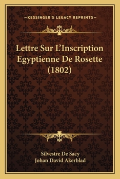 Paperback Lettre Sur L'Inscription Egyptienne De Rosette (1802) [French] Book