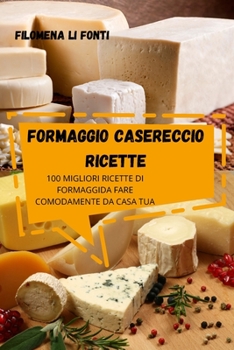 Paperback Formaggio Casereccio Ricette [Italian] Book