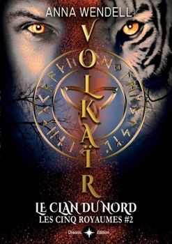 Volkaïr - Le clan du Nord (French Edition) - Book #2 of the Les cinq Royaumes