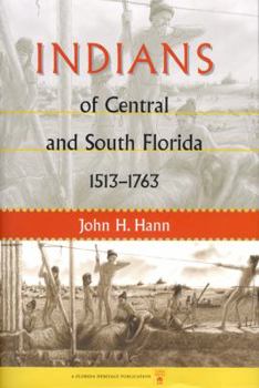 Hardcover Indians of Central and South Florida, 1513-1763 Book