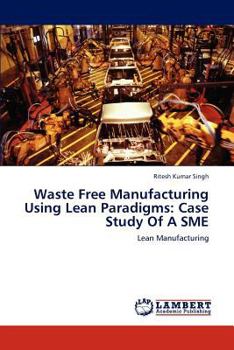 Paperback Waste Free Manufacturing Using Lean Paradigms: Case Study of a Sme Book