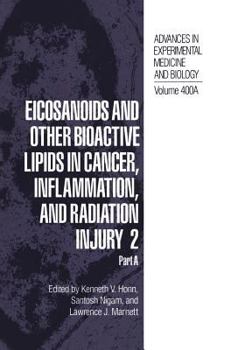 Eicosanoids and Other Bioactive Lipids in Cancer, Inflammation, and Radiation Injury: Proceedings of the Third International Conference Held in Washington, ... in Experimental Medicine and Biology)